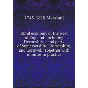 Rural economy of the west of England including Devonshire ; and parts 