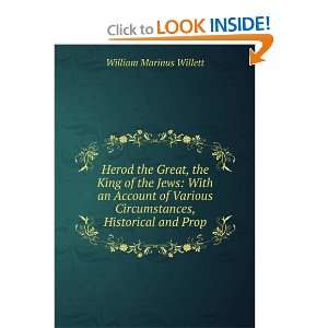  Herod the Great, the King of the Jews With an Account of 