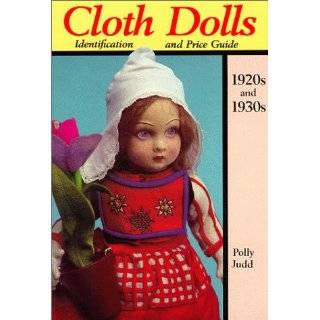  Cloth Dolls, from Ancient to Modern A Collectors Guide 