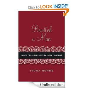 Bewitch a Man Fiona Horne  Kindle Store