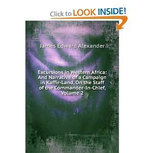  Excursions in Western Africa And Narrative of a Campaign 
