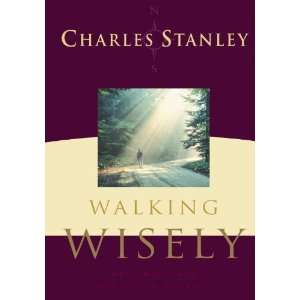  Walking Wisely Real Life Solutions for Lifes Journey 