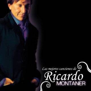 Mejores Canciones De Ricardo Montaner