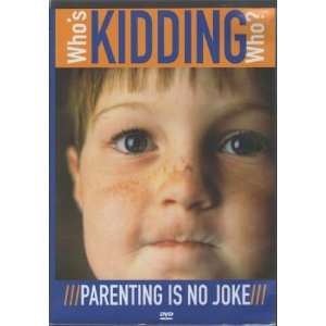  Whos Kidding Who ?   Parenting is no Joke; by Ed Young 
