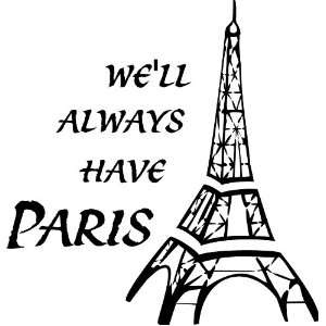   ll Always Have Paris Eiffel Tower Vinyl Wall Art Decal