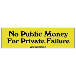   Money For Private Failure   Refrigerator Magnets 7x2 in Automotive